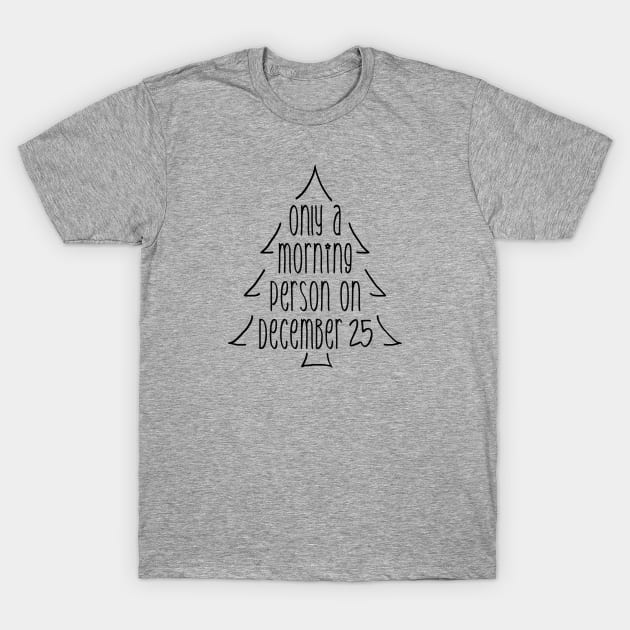 Christmas Morning (Dark Text) T-Shirt by Del Doodle Design